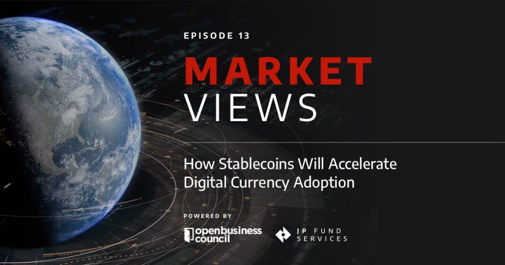 How Stablecoins Will Accelerate Digital Currency Adoption